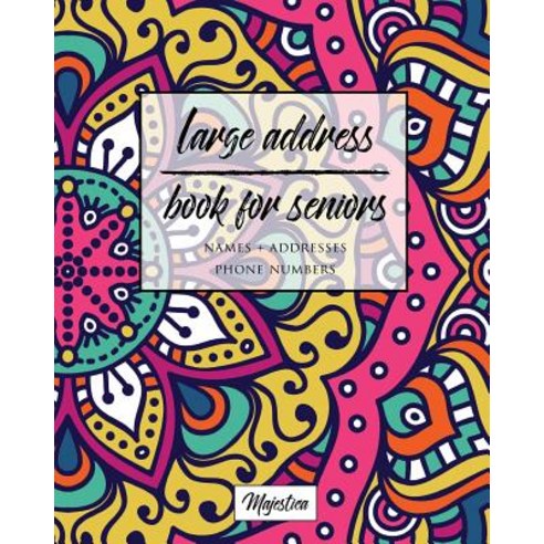 Large Address Book for Seniors: Gorgous Mandalas Large Print Easy Reference for Contacts Addresses ..., Createspace Independent Publishing Platform