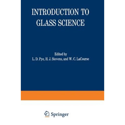 Introduction to Glass Science: Proceedings of a Tutorial Symposium Held at the State University of New..., Springer