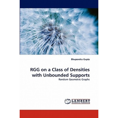 Rgg on a Class of Densities with Unbounded Supports, LAP Lambert Academic Publishing