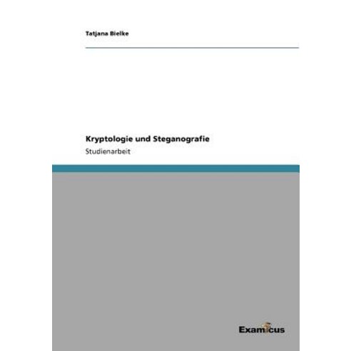 Kryptologie Und Steganografie, Examicus Publishing