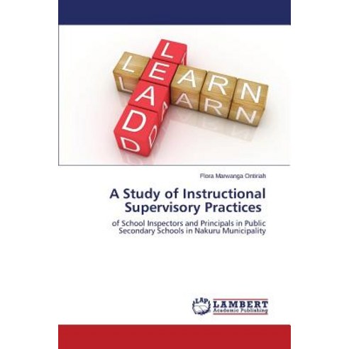 A Study of Instructional Supervisory Practices, LAP Lambert Academic Publishing