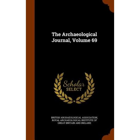 The Archaeological Journal Volume 69, Arkose Press