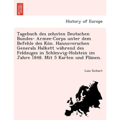 Tagebuch Des Zehnten Deutschen Bundes- Armee-Corps Unter Dem Befehle Des Kon. Hannoverschen Generals H..., British Library, Historical Print Editions