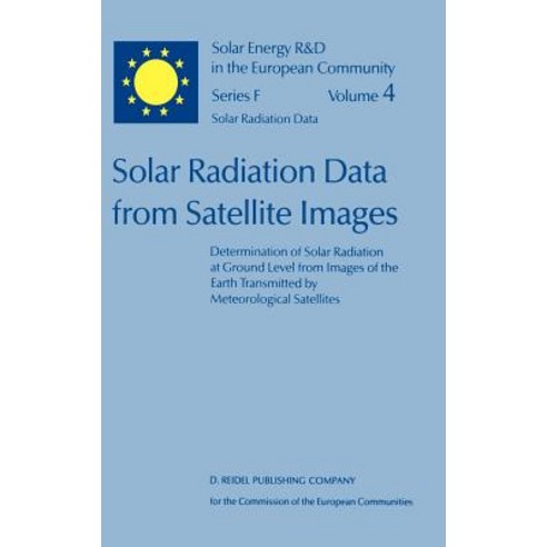 Solar Radiation Data from Satellite Images: Determination of Solar Radiation at Ground Level from Imag..., Springer