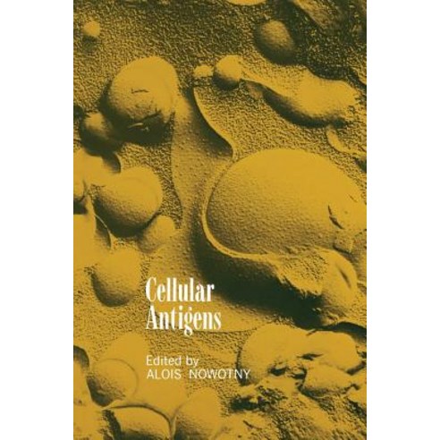 Cellular Antigens: Lectures and Summaries of the Conference on Cellular Antigens Held in Philadelphia..., Springer