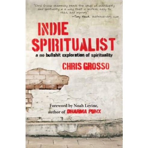 Indie Spiritualist:A No Bullshit Exploration of Spirituality, Beyond Words Publishing