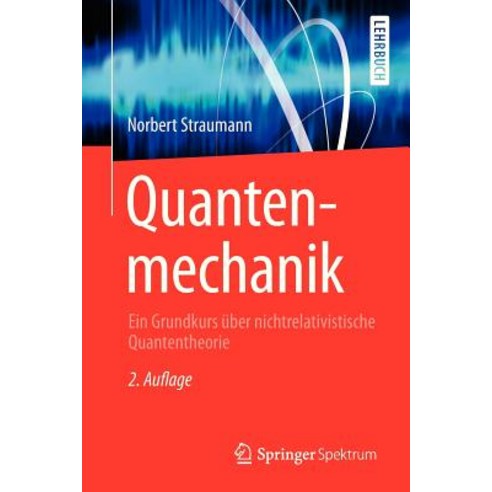 Quantenmechanik: Ein Grundkurs Uber Nichtrelativistische Quantentheorie, Springer