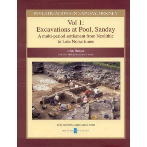 Investigations in Sanday Orkney Volume 1: Excavations at Pool Sanday ...