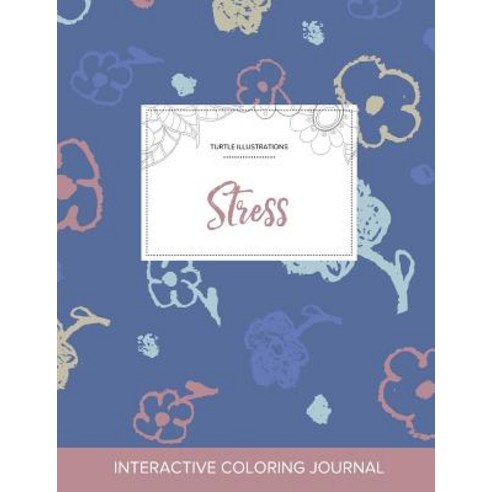 Adult Coloring Journal: Stress (Turtle Illustrations Simple Flowers), Adult Coloring Journal Press