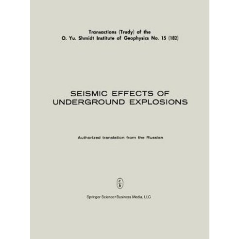 Seismic Effects of Underground Explosions / Seismicheskii Effekt Podzemnykh Vzryvov / Се&#..., Springer