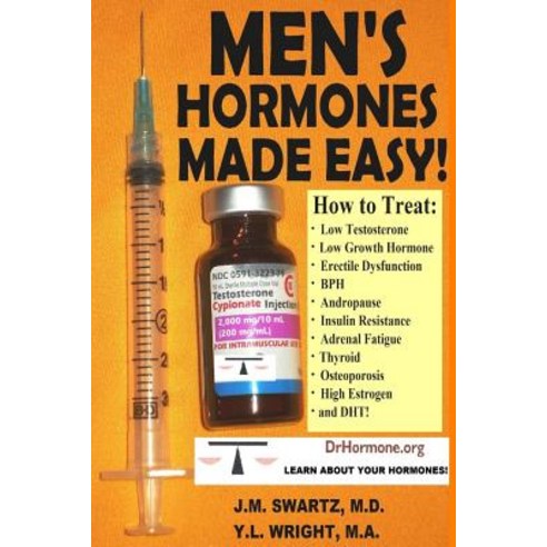 (영문도서) Men''s Hormones Made Easy!: How to Treat Low Testosterone Low Growth Hormone Erectile Dysfunction BP..., Lulu.com