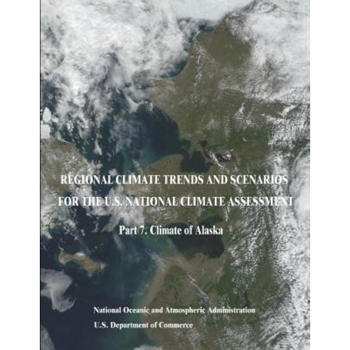 Regional Climate Trends and Scenarios for the U.S. National Climate Assessment: Part 7. Climate of Ala..., Createspace Independent Publishing Platform
