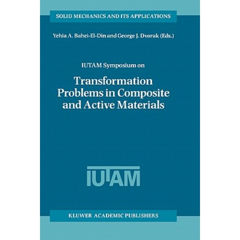 Iutam Symposium on Transformation Problems in Composite and Active Materials: Proceedings of the Iutam..., Springer