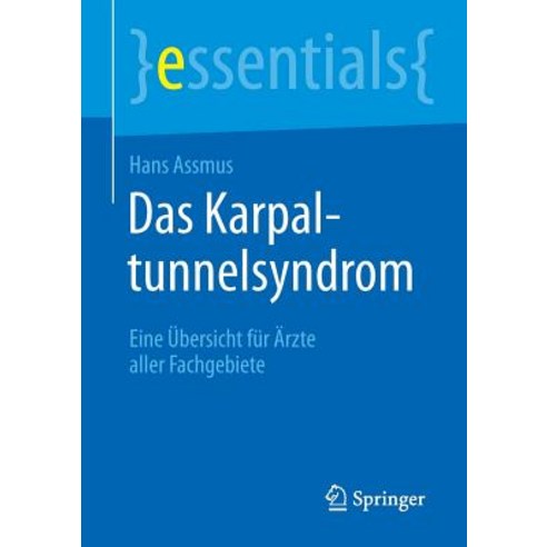 Das Karpaltunnelsyndrom: Eine Ubersicht Fur Arzte Aller Fachgebiete, Springer
