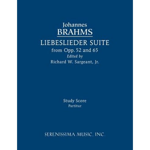 Liebeslieder Suite from Opp.52 and 65: Study Score, Serenissima Music