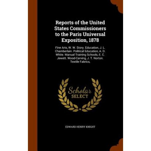 Reports of the United States Commissioners to the Paris Universal Exposition Hardcover, Arkose Press