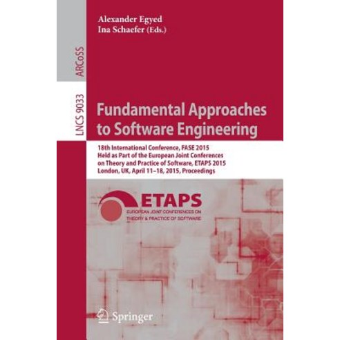 Fundamental Approaches to Software Engineering: 18th International Conference Fase 2015 Held as Part..., Springer