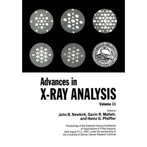 Advances in X-Ray Analysis: Proceedings of the Sixteenth Annual Conference on Applications of X-Ray An..., Springer