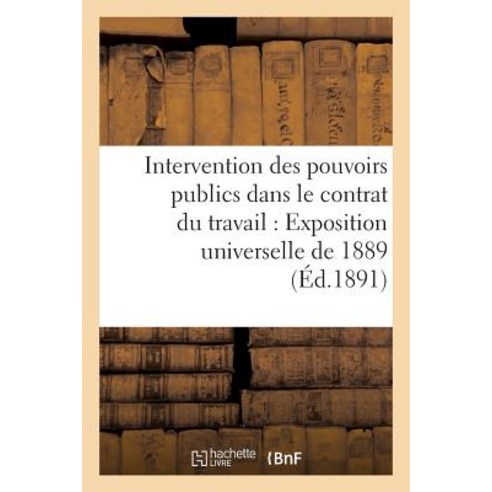 Congres de L''Intervention Des Pouvoirs Publics Dans Le Contrat Du Travail = Congra]s de L''Intervention..., Hachette Livre - Bnf