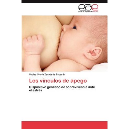 Los Vinculos de Apego, Eae Editorial Academia Espanola