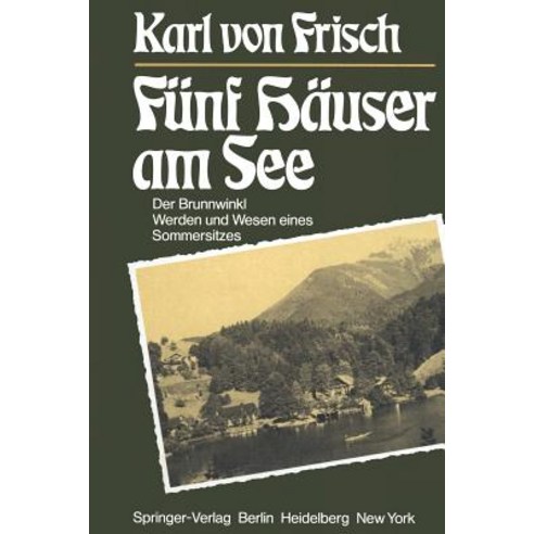 Funf Hauser Am See: Der Brunnwinkl Werden Und Wesen Eines Sommersitzes, Springer