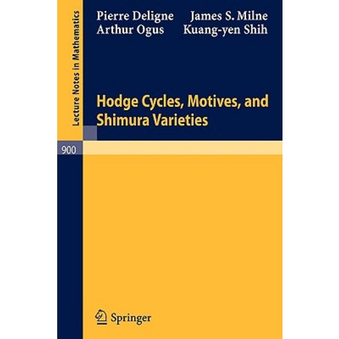 Hodge Cycles Motives and Shimura Varieties, Springer