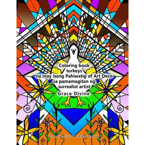 Coloring Book Turkeys Na May Isang Pahiwatig of Art Deco Sa Pamamagitan Ng Surrealist Artist Grace Div..., Createspace Independent Publishing Platform