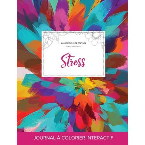 Journal de Coloration Adulte: Stress (Illustrations de Tortues Salve de Couleurs), Adult Coloring Journal Press