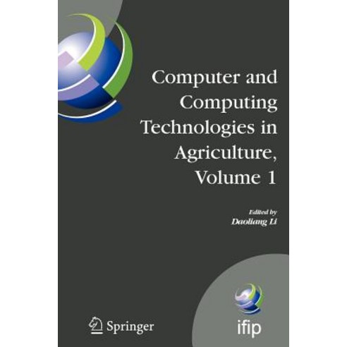 Computer and Computing Technologies in Agriculture Volume I: First Ifip Tc 12 International Conferenc..., Springer