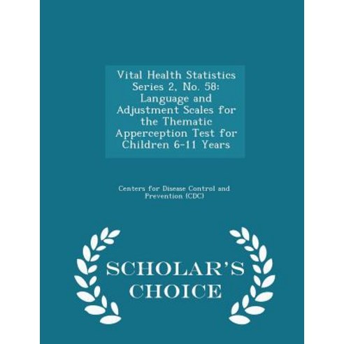 Vital Health Statistics Series 2 No. 58: Language and Adjustment Scales for the Thematic Apperception..., Scholar''s Choice