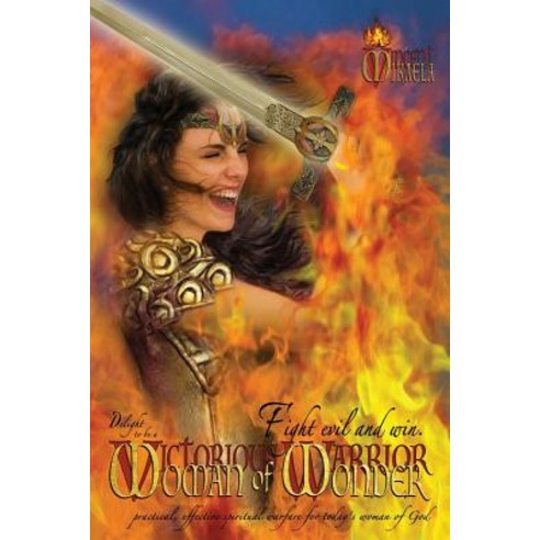 Delight to Be a Woman of Wonder (Victorious Warrior Bible Study Devotional Workbook Spiritual Warfare..., Createspace Independent Publishing Platform