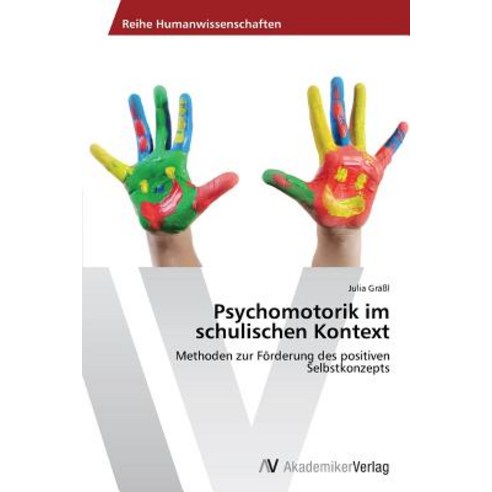 Psychomotorik Im Schulischen Kontext, AV Akademikerverlag