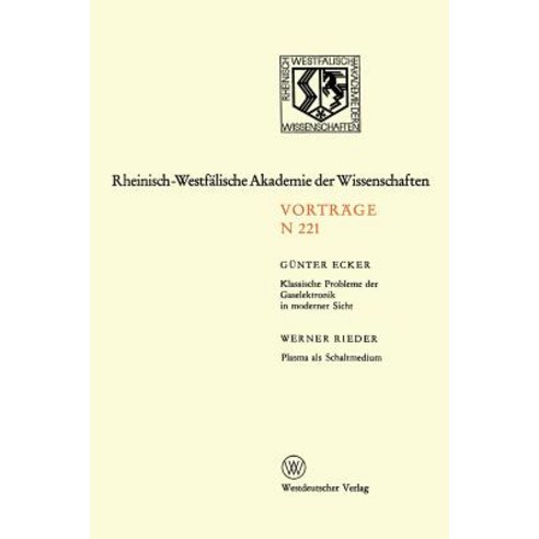 Klassische Probleme Der Gaselektronik in Moderner Sicht. Plasma ALS Schaltmedium: 205. Sitzung Am 1. M..., Vs Verlag Fur Sozialwissenschaften