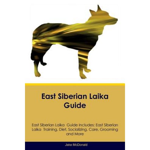 East Siberian Laika Guide East Siberian Laika Guide Includes: East ...