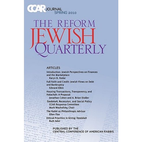 Ccar Journal: The Reform Jewish Quarterly Spring 2010 Jewish Perspectives on Finances and the Marketp..., Central Conference of American Rabbis