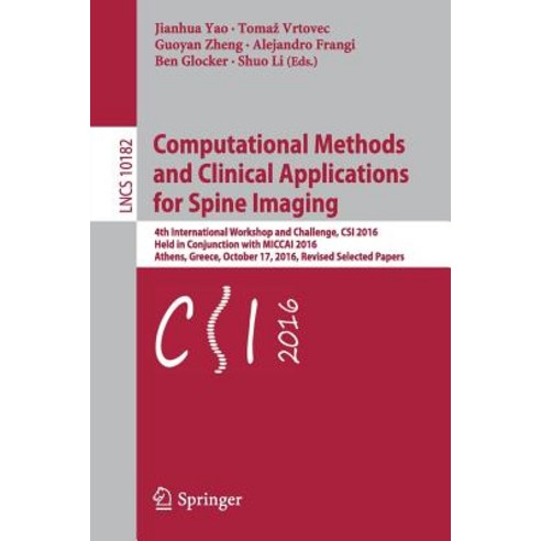 Computational Methods and Clinical Applications for Spine Imaging: 4th International Workshop and Chal..., Springer