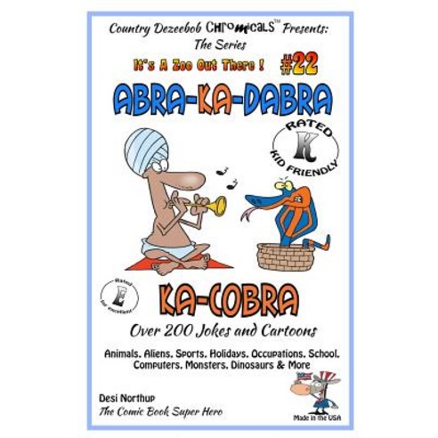 Abra-Ka-Dabra-Ka-Cobra - Over 200 Jokes + Cartoons - Animals Aliens Sports Holidays Occupations S..., Createspace Independent Publishing Platform