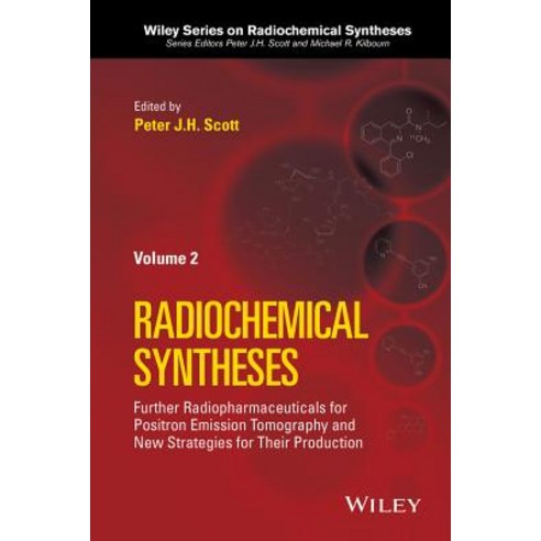 Radiochemical Syntheses Volume 2: Further Radiopharmaceuticals for Positron Emission Tomography and N..., Wiley