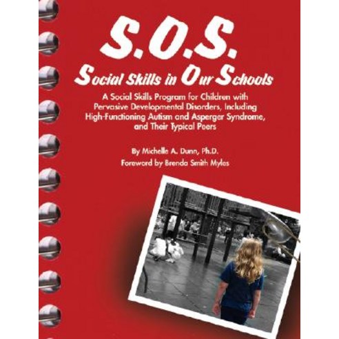 S.O.S. Social Skills in Our Schools: A Social Skills Program for Children with Pervasive Developmental..., Aapc Publishing