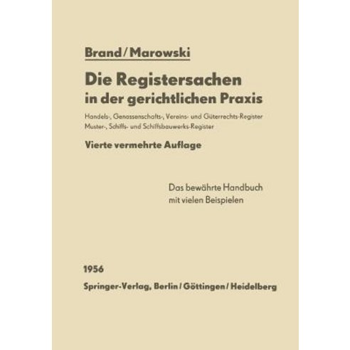 Die Registersachen in Der Gerichtlichen Praxis: Handelsregister Genossenschafts- Vereins- Guterrecht..., Springer