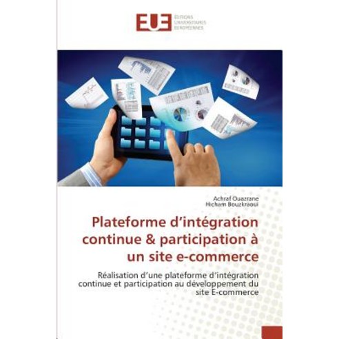 Plateforme D''Integration Continue & Participation a Un Site E-Commerce = Plateforme D''Inta(c)Gration C..., Univ Europeenne