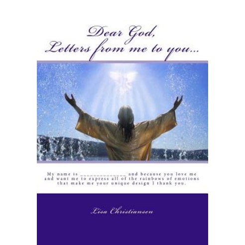 Dear God Letters from Me to You...: My Name Is ______________ and Because You Love Me and Want Me to ..., Penguin International Publishing