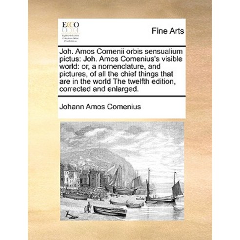 Joh. Amos Comenii Orbis Sensualium Pictus Paperback, Gale Ecco, Print Editions