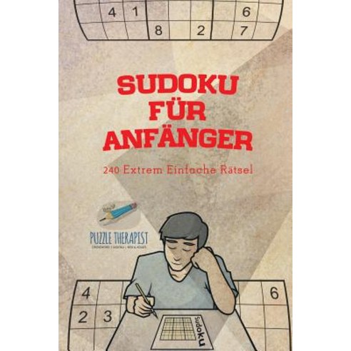 Sudoku Fur Anfanger - 240 Extrem Einfache Ratsel, Puzzle Therapist