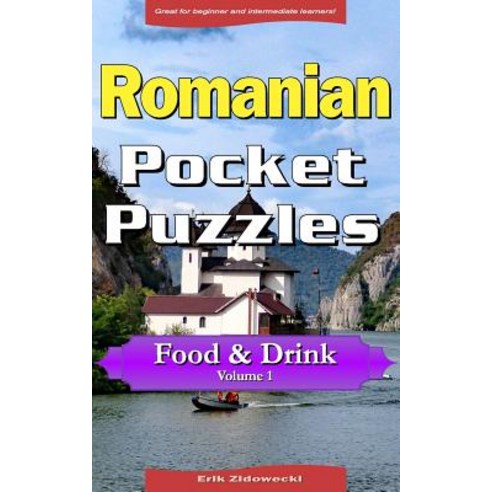 Romanian Pocket Puzzles - Food & Drink - Volume 1: A Collection of Puzzles and Quizzes to Aid Your Lan..., Createspace Independent Publishing Platform