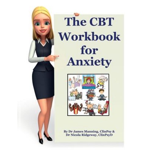 The CBT Workbook for Anxiety: A Simple CBT Workbook to Help You Record Your Progress When Using CBT to..., Createspace Independent Publishing Platform