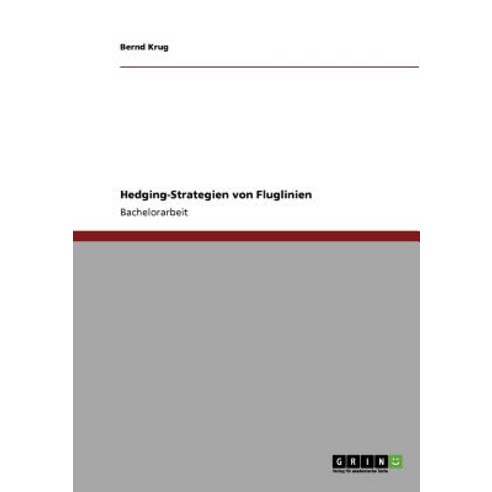 Hedging-Strategien Von Fluglinien, Grin Publishing