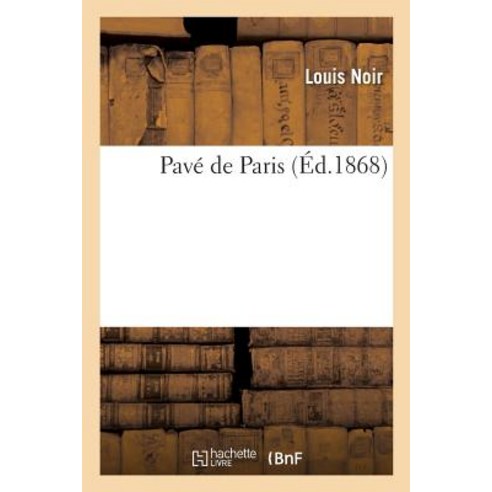 Pave de Paris = Pava(c) de Paris, Hachette Livre - Bnf