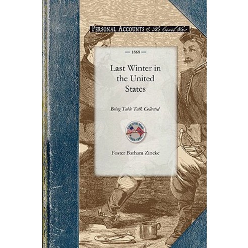 Last Winter in the United States: Being Table Talk Collected During a Tour Through the Late Southern C..., Applewood Books