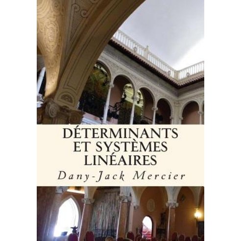 Determinants Et Systemes Lineaires, Createspace